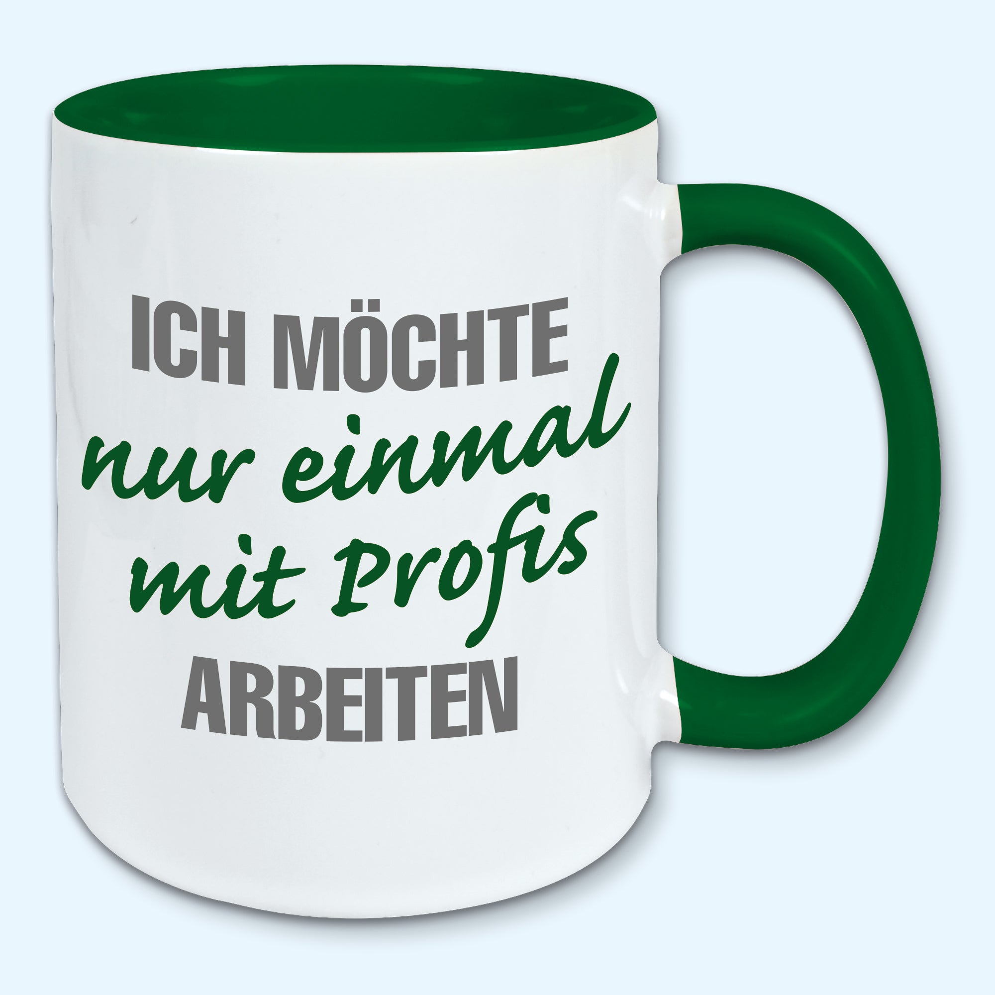 Tasse, Kaffeebecher, Ich möchte nur einmal mit Profis arbeiten