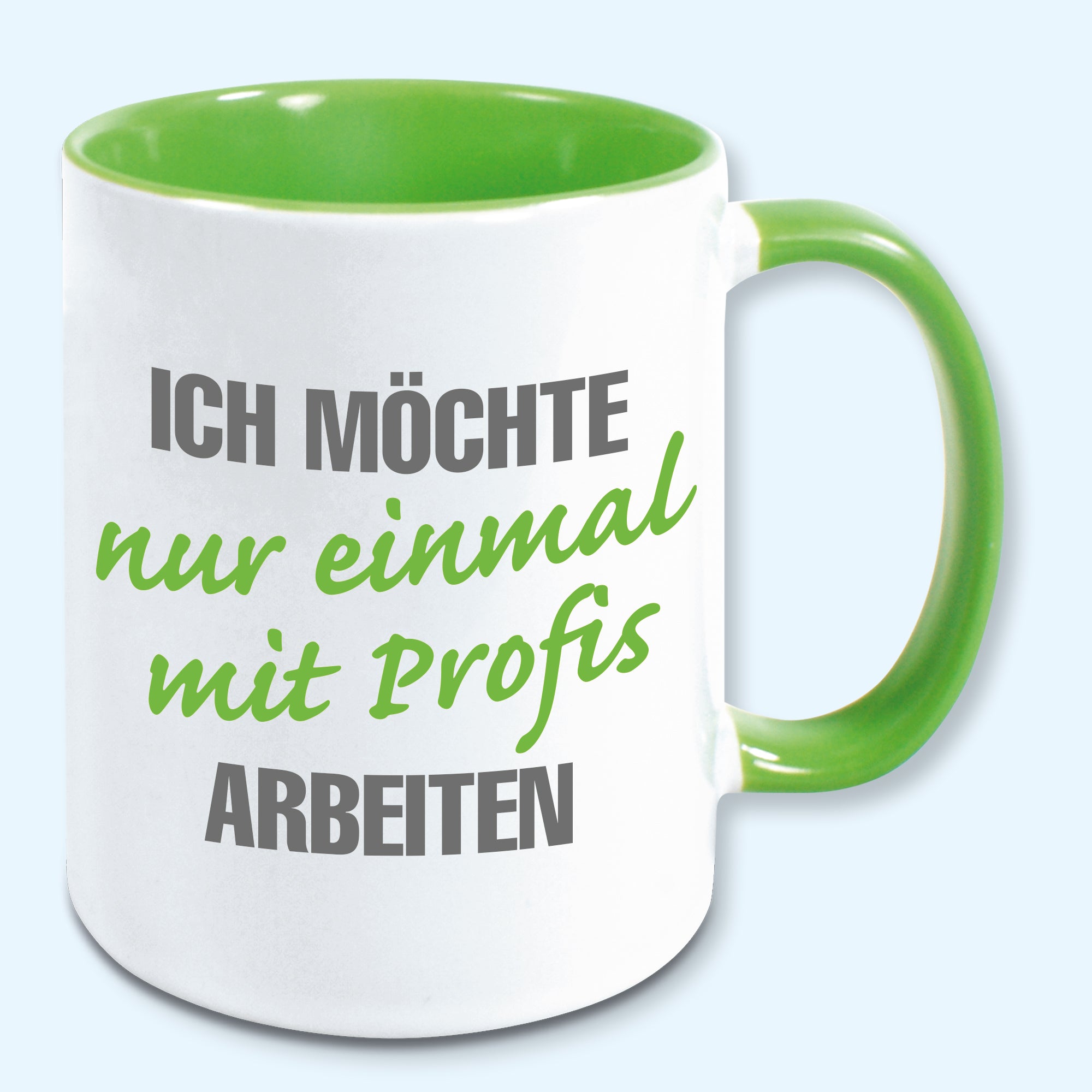 Tasse, Kaffeebecher, Ich möchte nur einmal mit Profis arbeiten