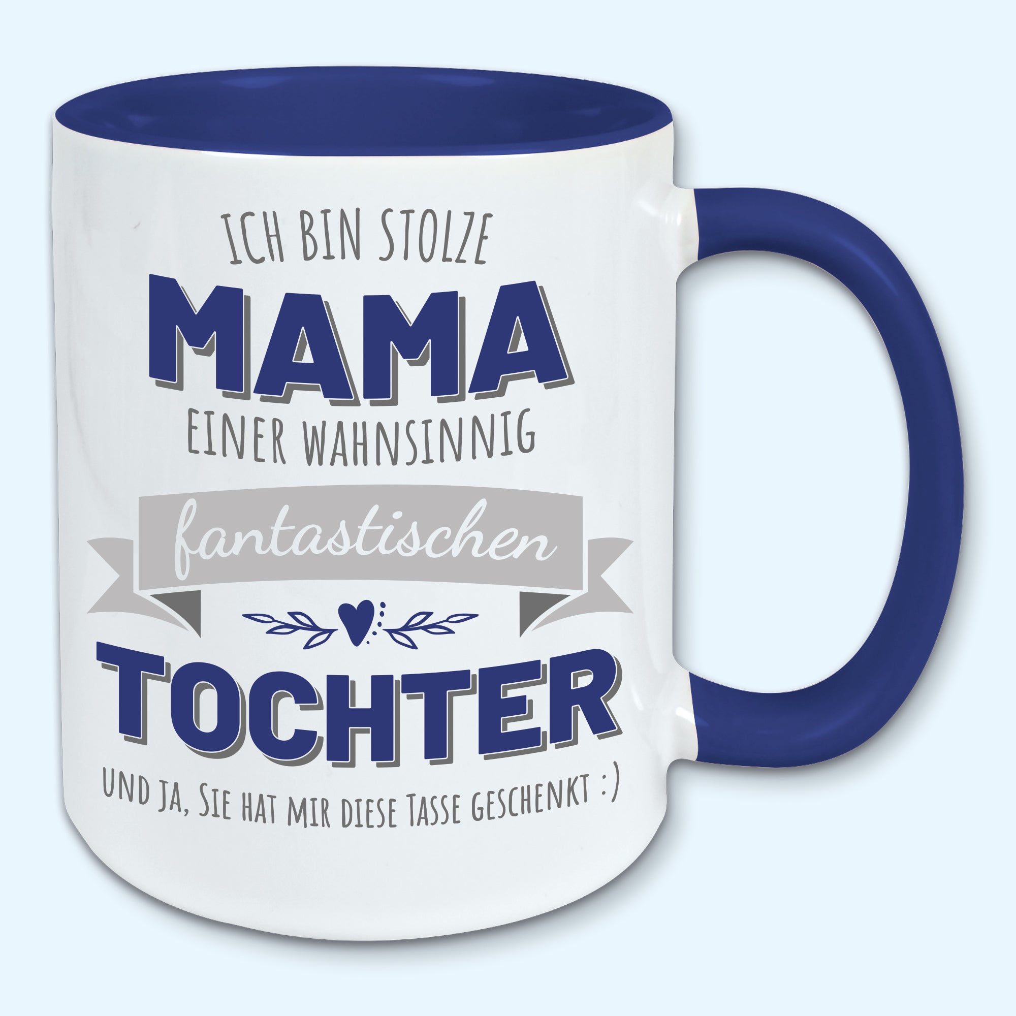 Tasse, Kaffeebecher, stolze Mama einer fantastischen Tochter