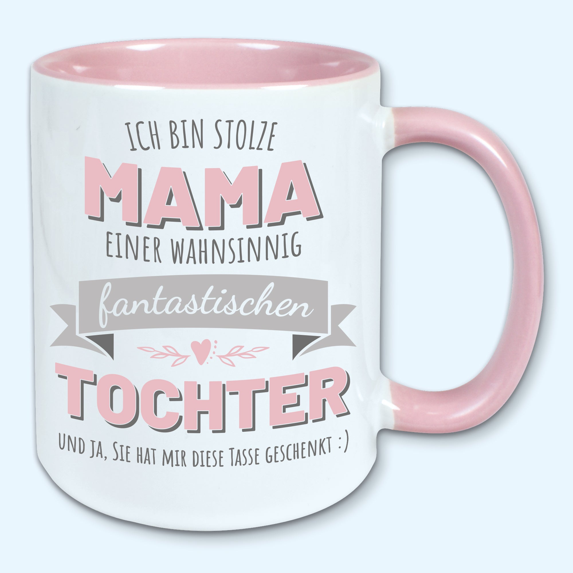 Tasse, Kaffeebecher, stolze Mama einer fantastischen Tochter