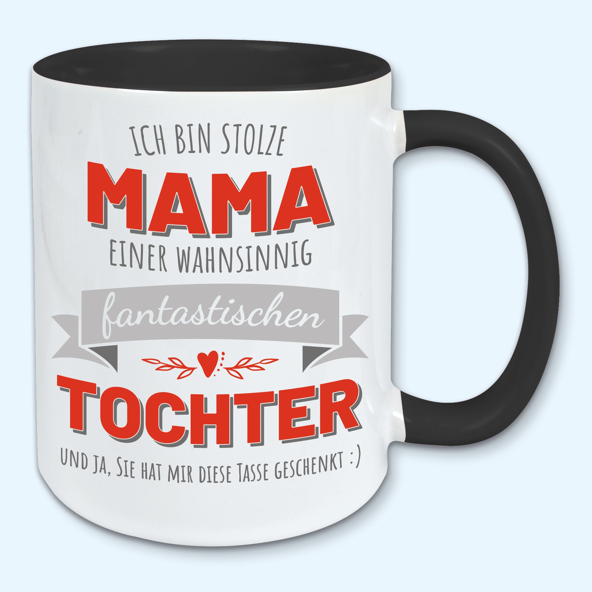 Tasse, Kaffeebecher, stolze Mama einer fantastischen Tochter