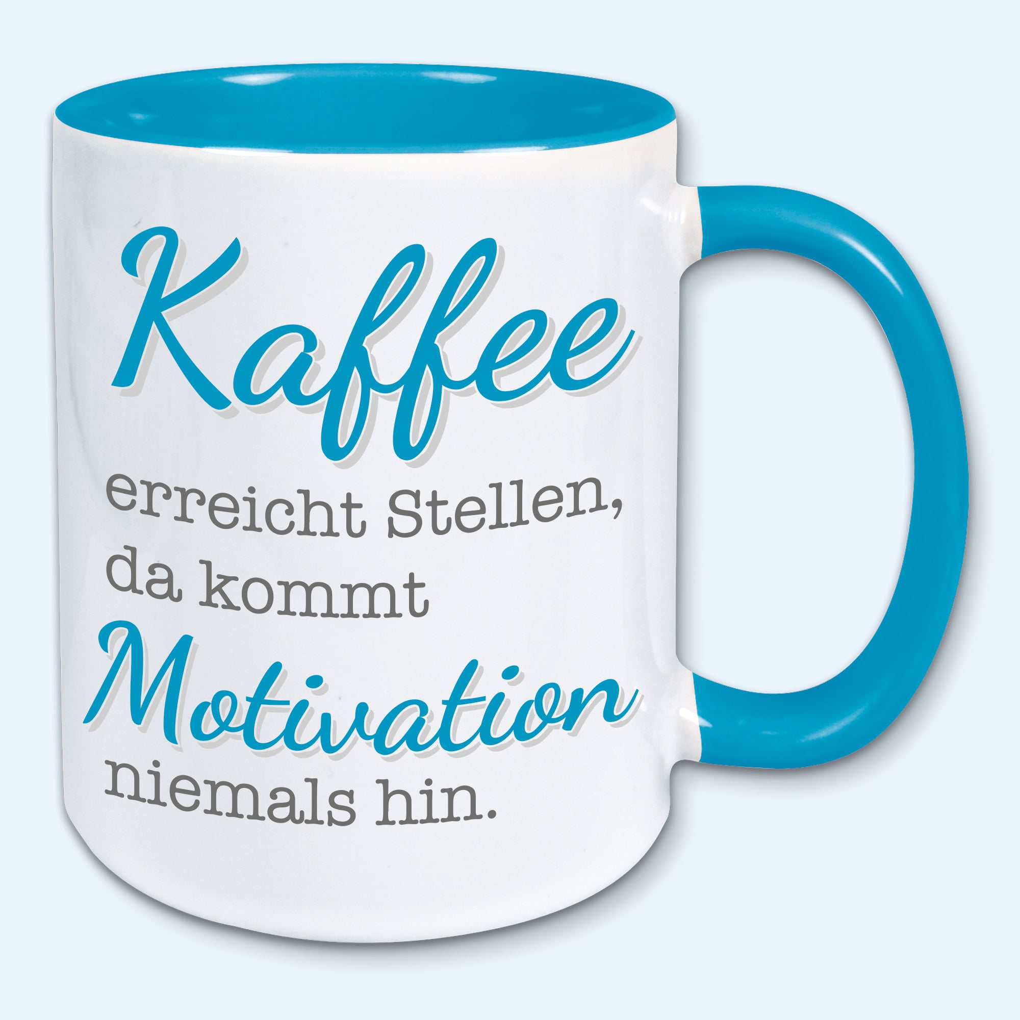 Tasse, Kaffeebecher, Kaffee erreicht Stellen, da kommt Motivation niemals hin