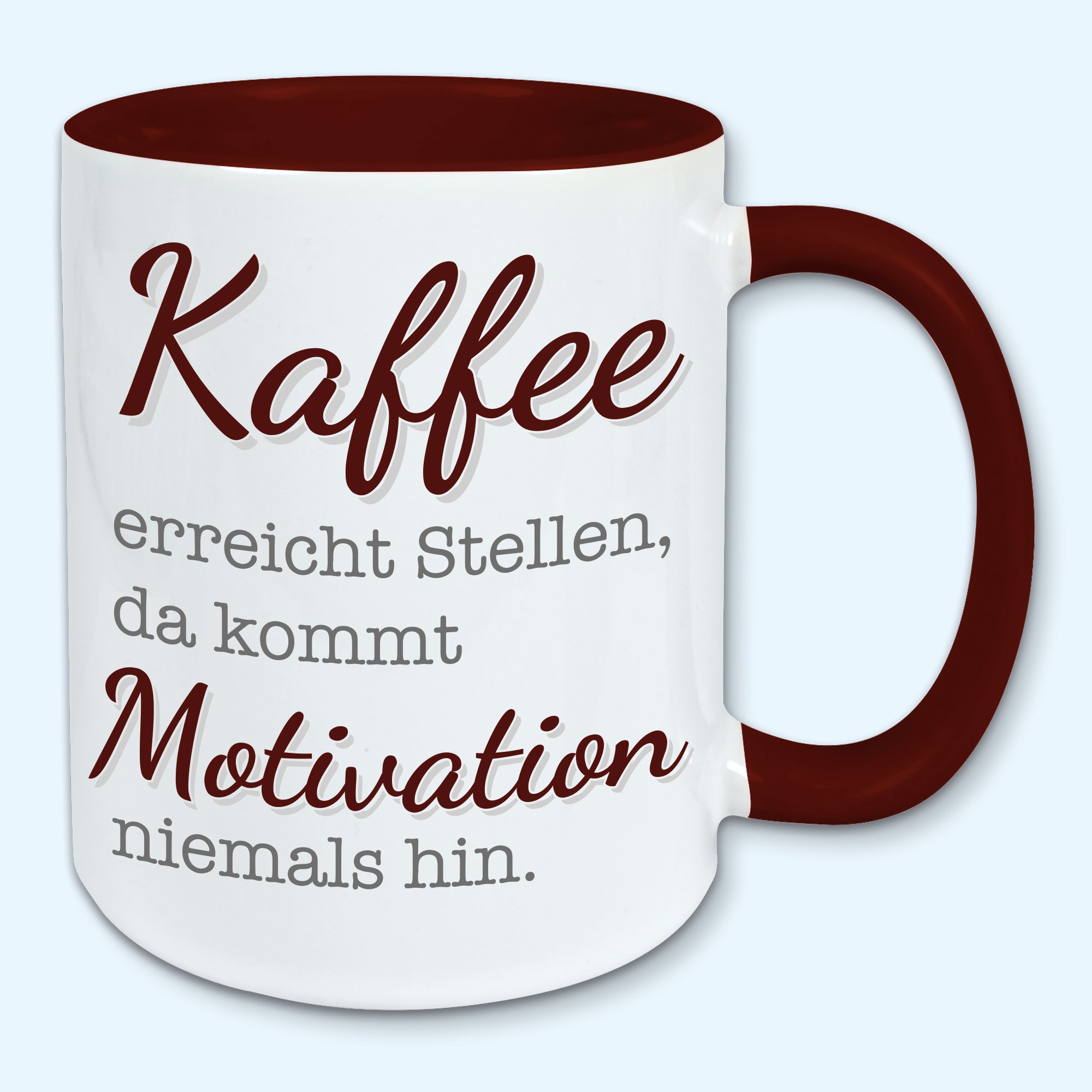 Tasse, Kaffeebecher, Kaffee erreicht Stellen, da kommt Motivation niemals hin