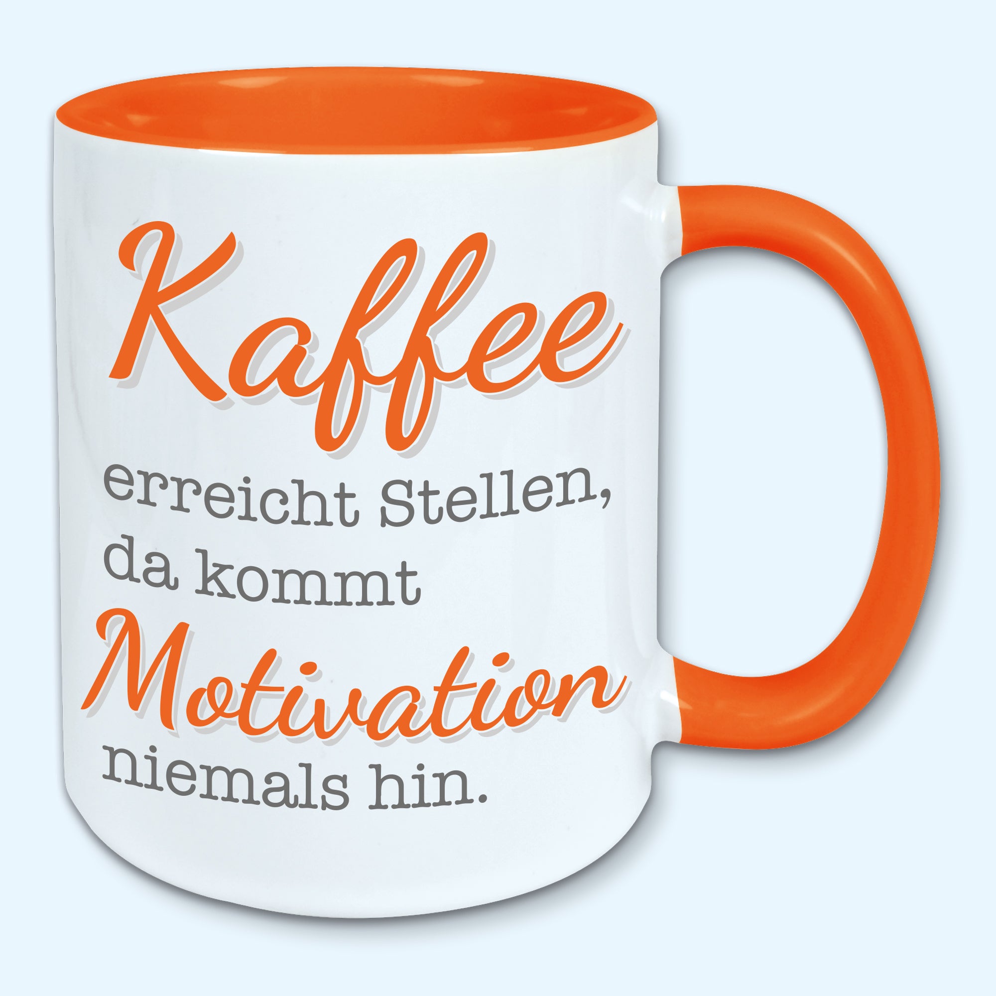 Tasse, Kaffeebecher, Kaffee erreicht Stellen, da kommt Motivation niemals hin