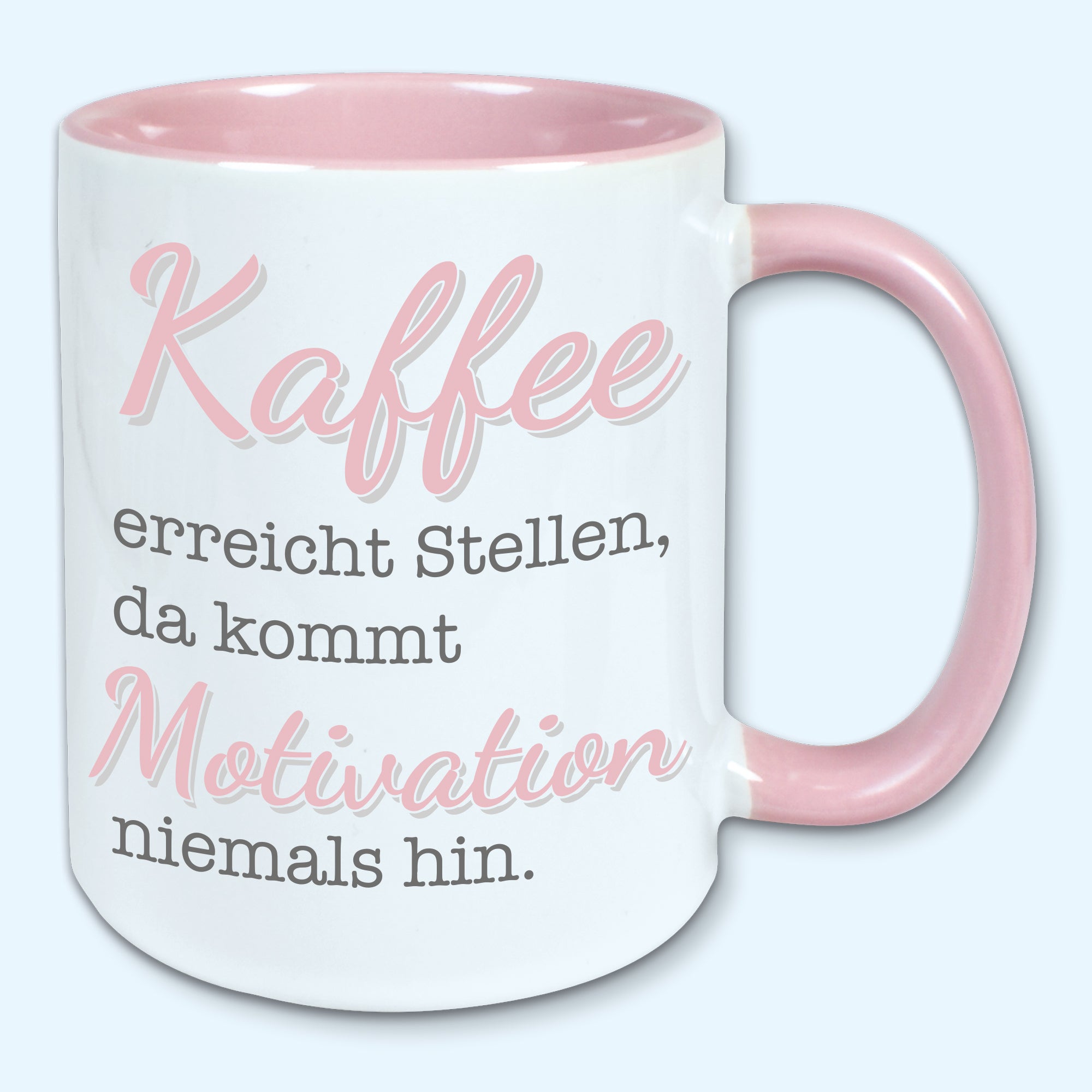 Tasse, Kaffeebecher, Kaffee erreicht Stellen, da kommt Motivation niemals hin