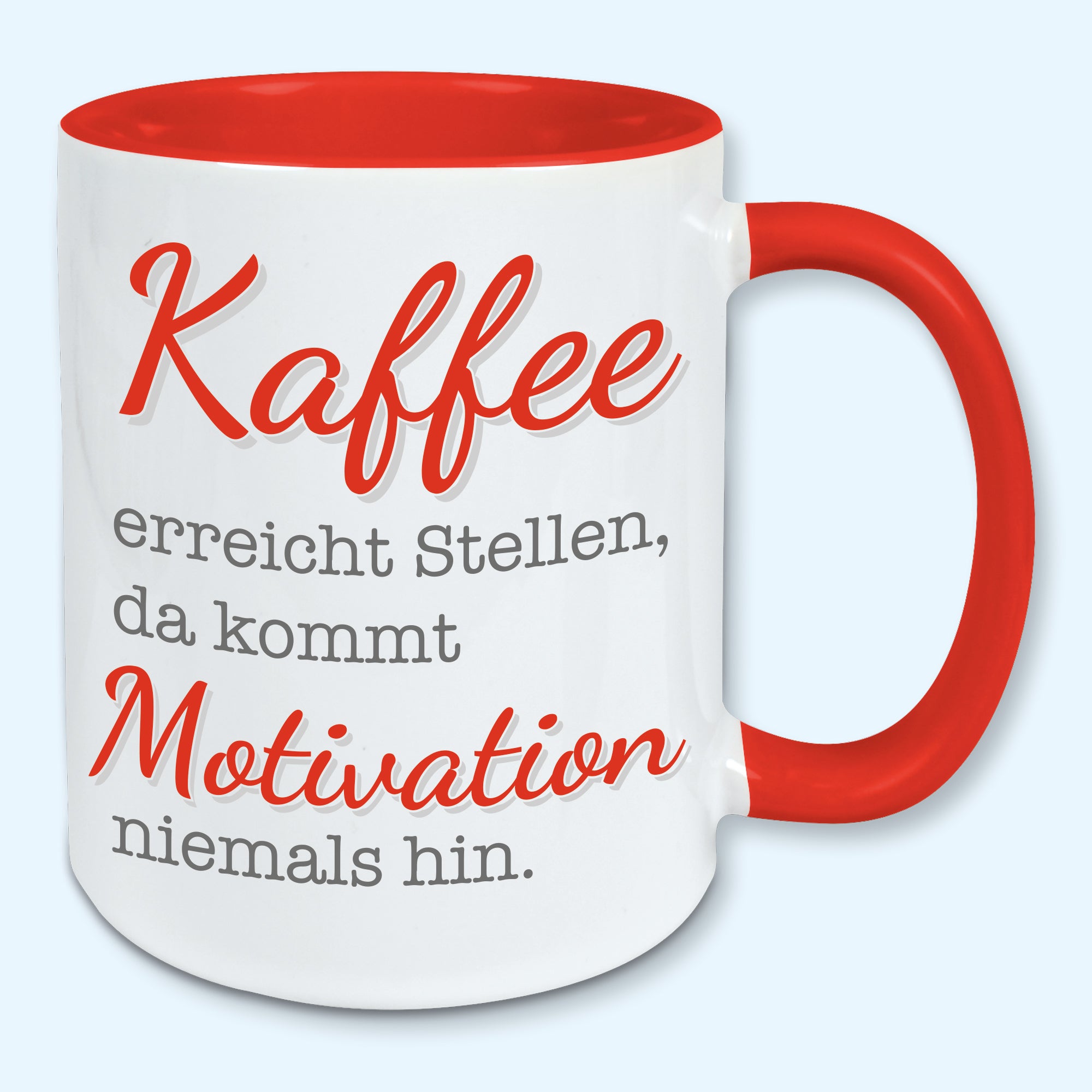 Tasse, Kaffeebecher, Kaffee erreicht Stellen, da kommt Motivation niemals hin