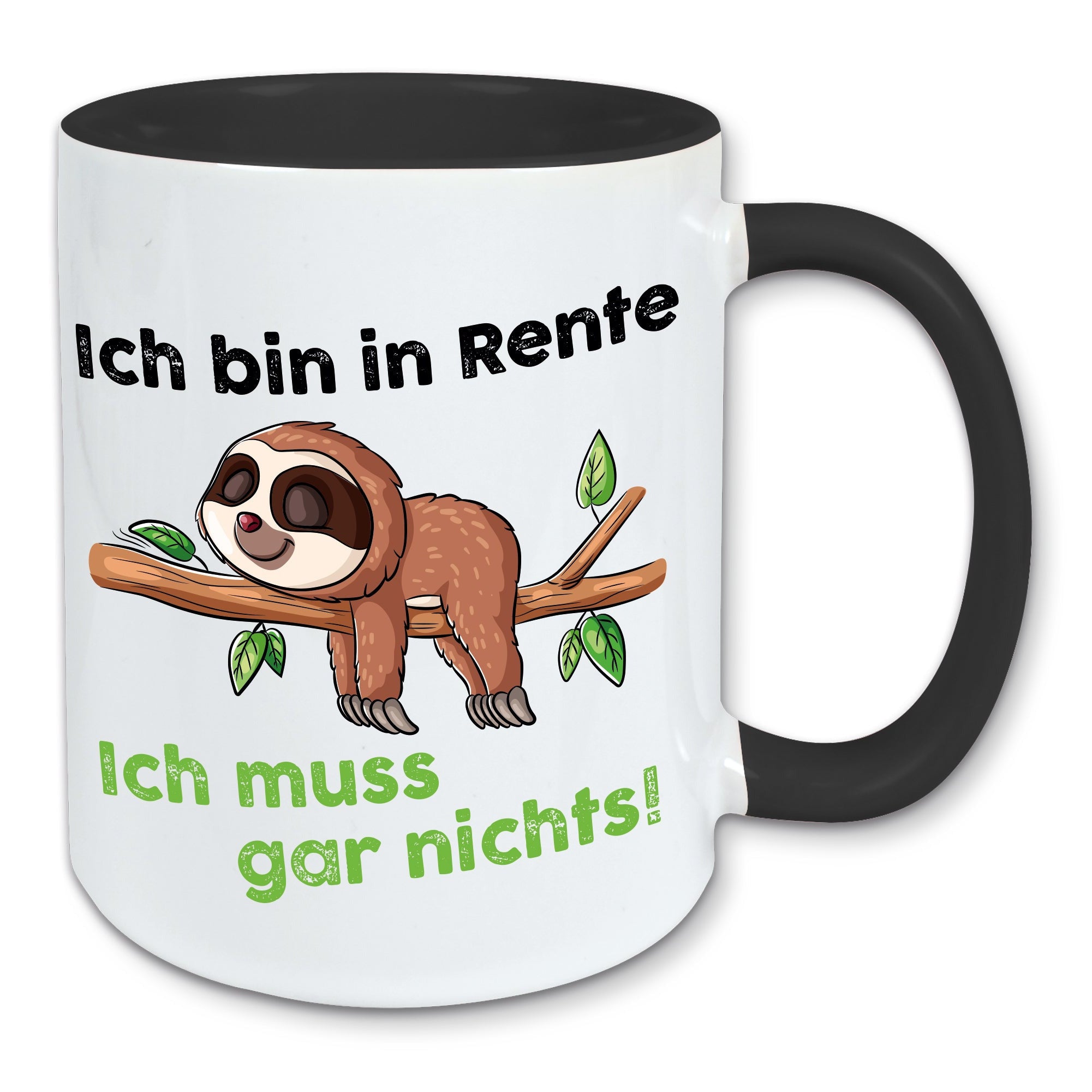 Tasse Faultier Spruch ich bin in Rente, ich muss gar nichts Kaffeebecher Geschenk